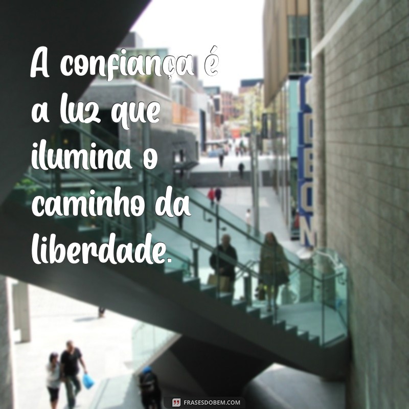 As Melhores Frases de Certeza para Inspirar Confiança e Determinação 