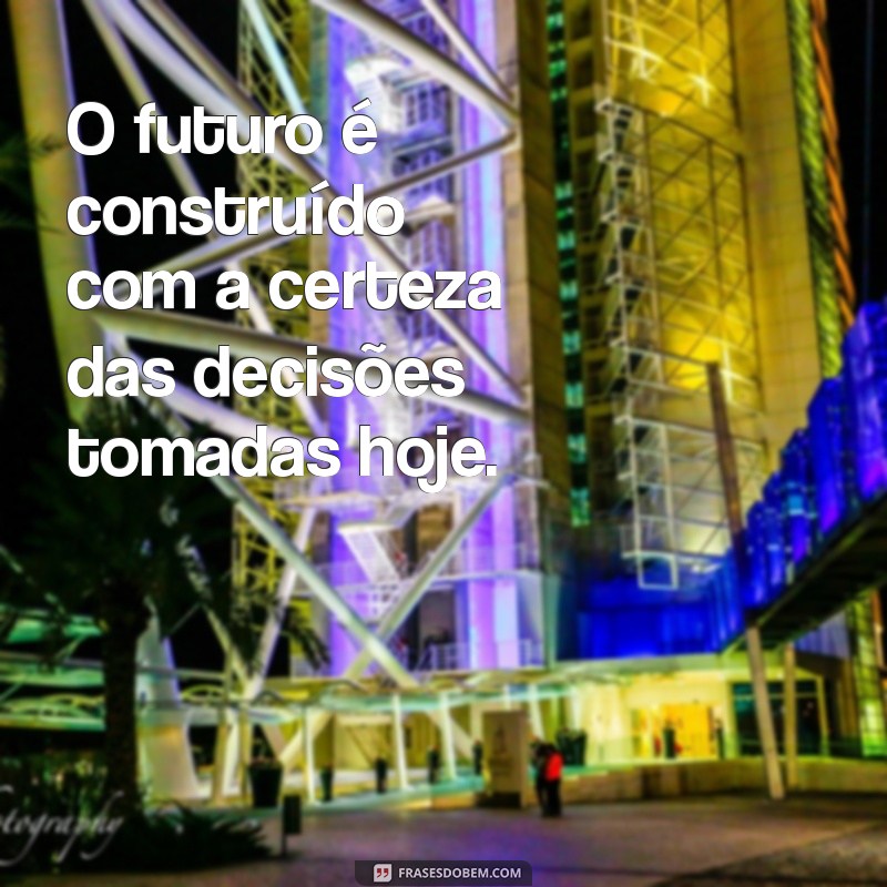 As Melhores Frases de Certeza para Inspirar Confiança e Determinação 