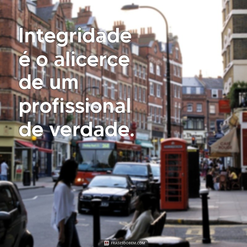 Frases Inspiradoras para se Tornar um Bom Profissional 