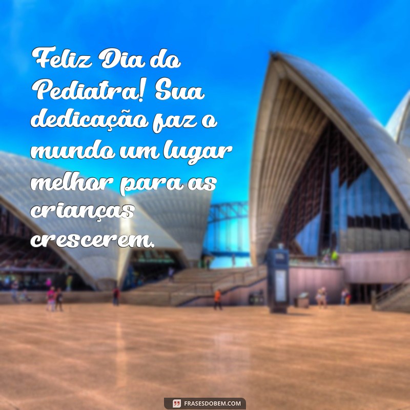 Dia do Pediatra: Mensagens Inspiradoras para Celebrar e Homenagear 