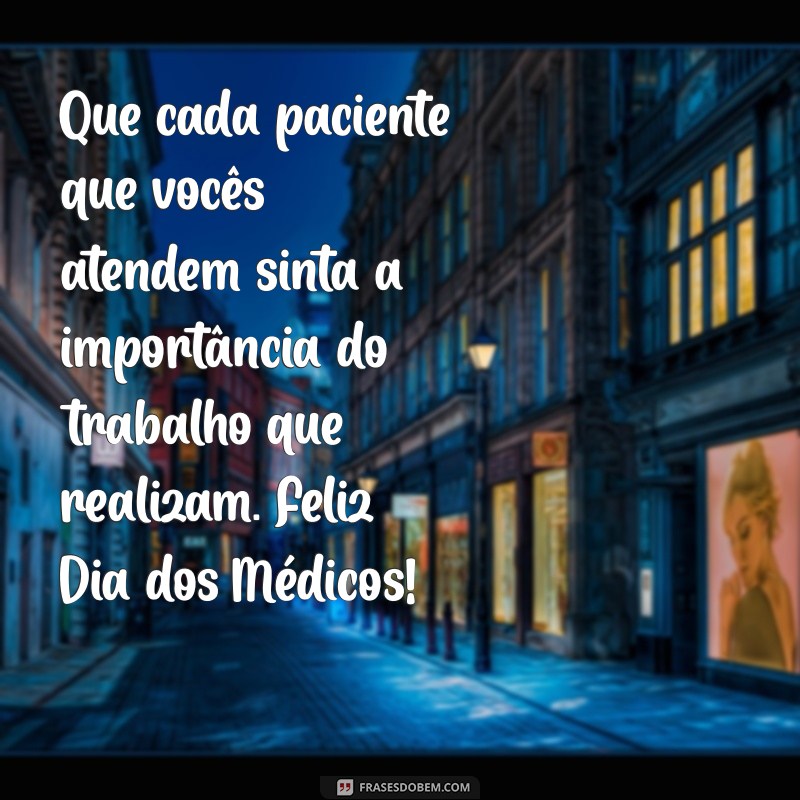 Mensagens Inspiradoras para Celebrar o Dia dos Médicos 