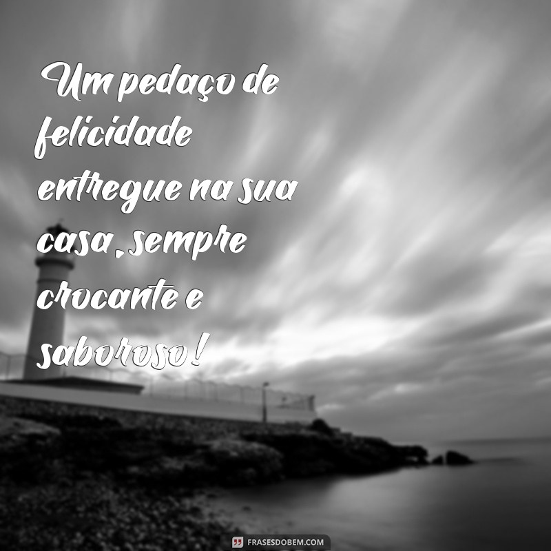 As Melhores Frases para Divulgar Seu Delivery de Pizzaria e Atrair Clientes 