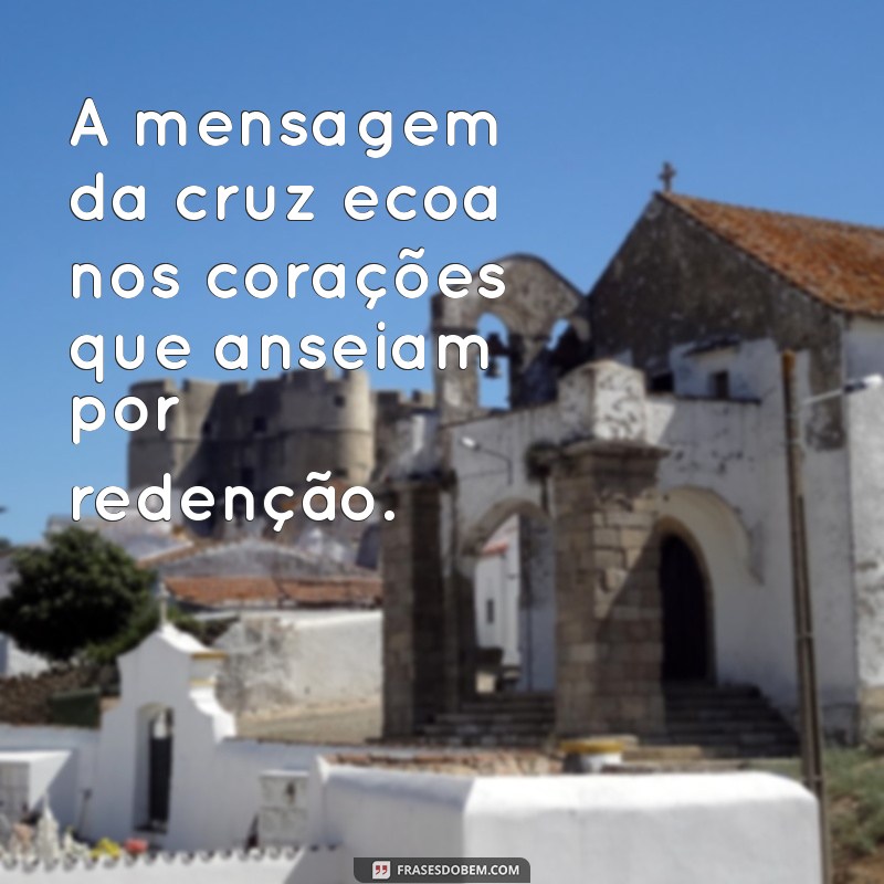 A Mensagem da Cruz: Entendendo a Loucura para os que Perecem 