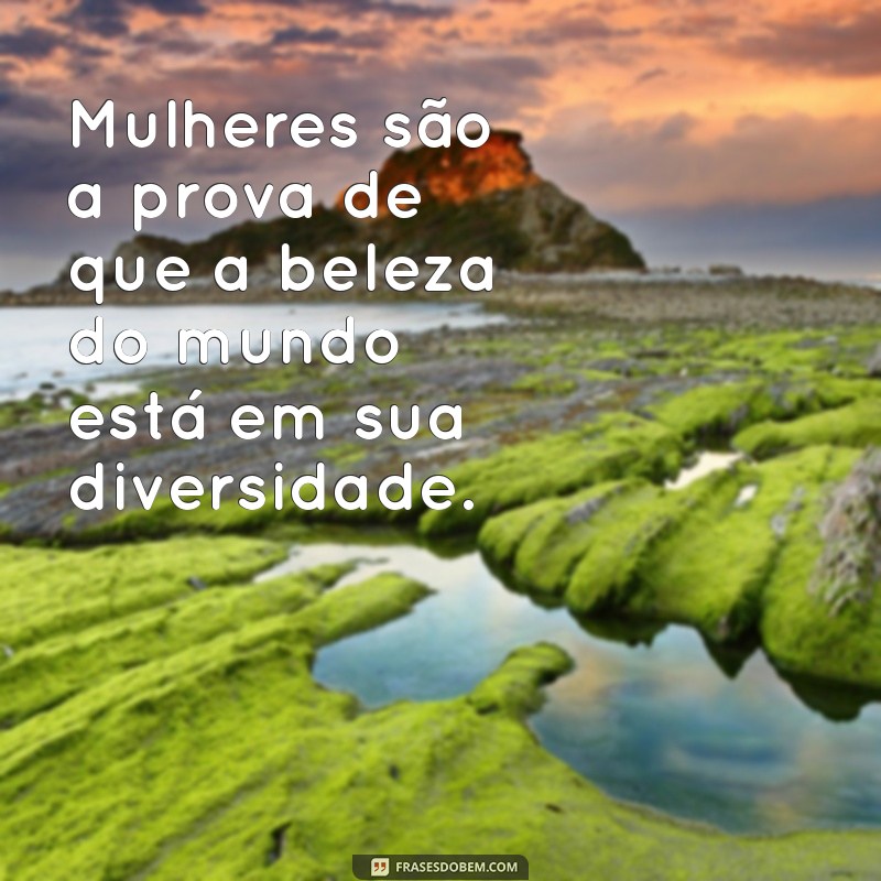 Frases Inspiradoras para Celebrar o Dia Internacional das Mulheres 2021 