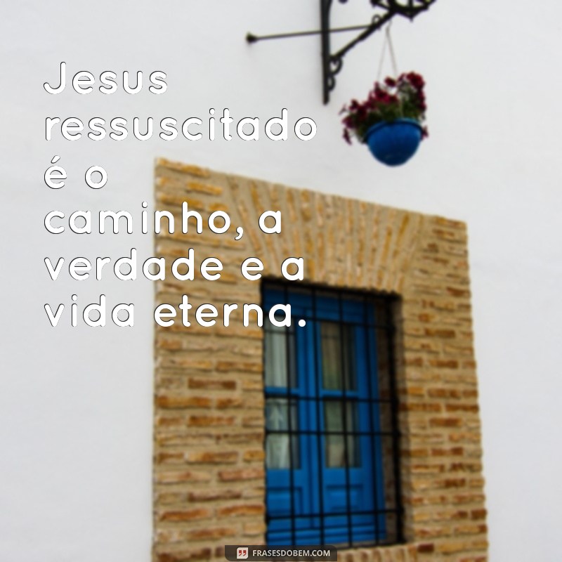 Significado Profundo da Ressurreição de Jesus: Mensagem de Esperança e Renovação 