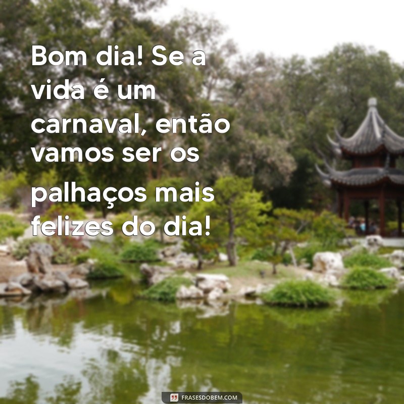 30 Frases Engraçadas para Desejar Bom Dia à Sua Família 