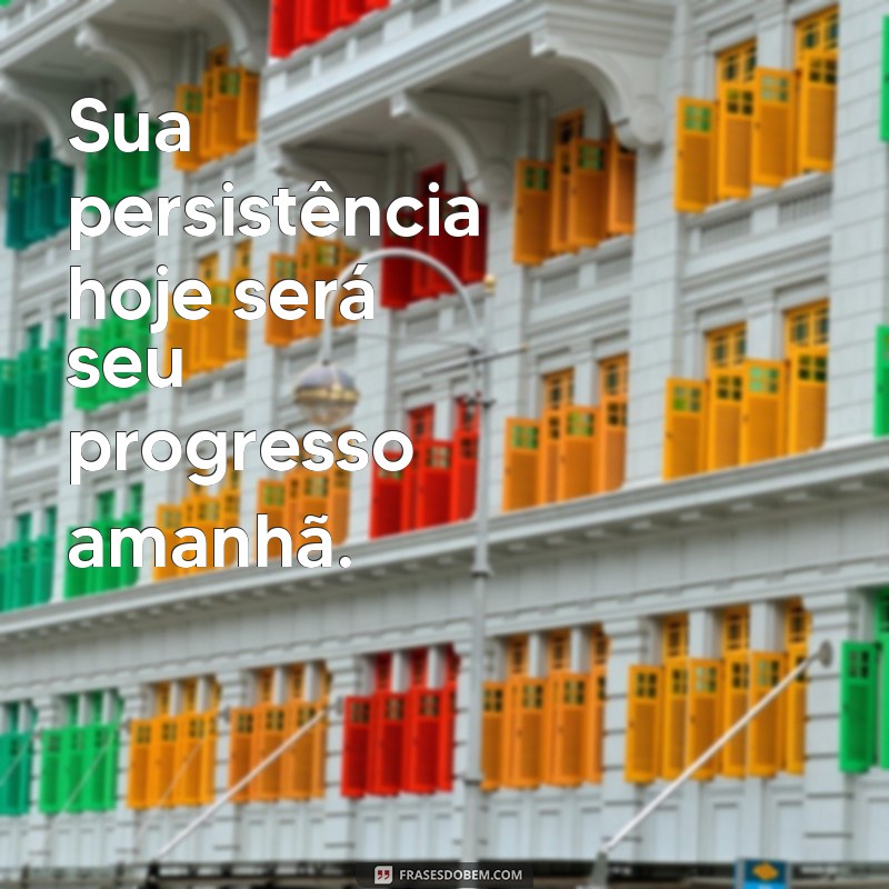 Frases Motivacionais para Impulsionar Seu Progresso Pessoal e Profissional 