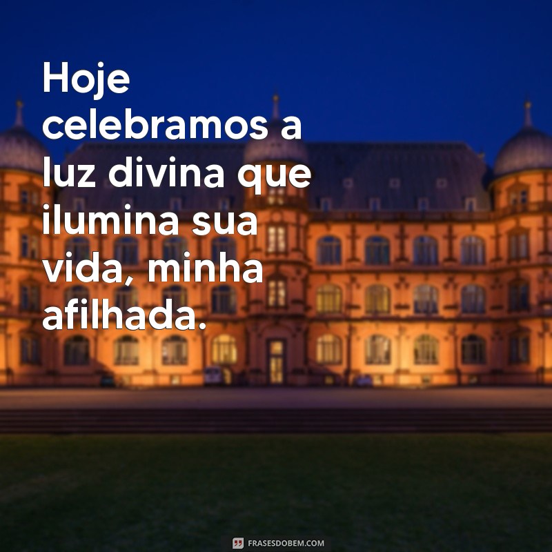 Frases Inspiradoras para o Batizado da Sua Afilhada 