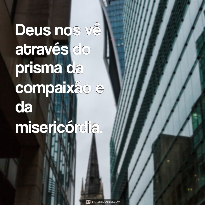 Frases Reflexivas de Deus: Inspiração e Sabedoria para a Vida 