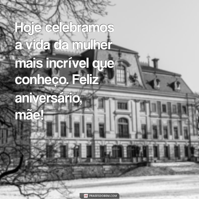 Mensagens Emocionantes de Feliz Aniversário para Mãe: Inspire-se e Demonstre Seu Amor 