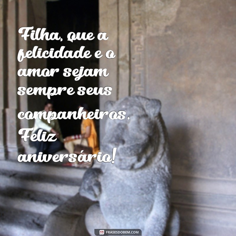 Mensagem Inesquecível para o Aniversário da Sua Filha: Dicas e Inspirações 