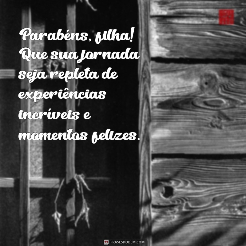 Mensagem Inesquecível para o Aniversário da Sua Filha: Dicas e Inspirações 