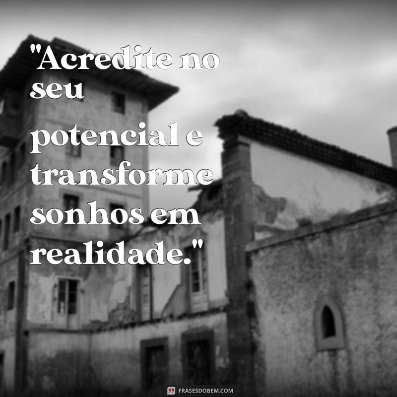 frases de motivação para alcançar sonhos 