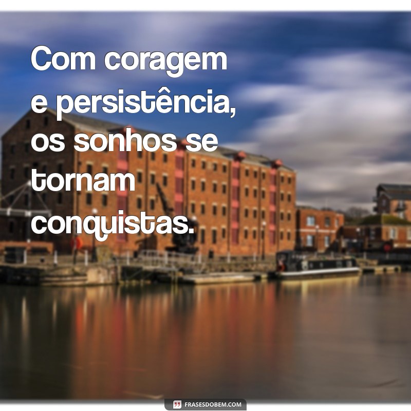 Frases Inspiradoras sobre Sonhos e Conquistas para Motivar sua Jornada 