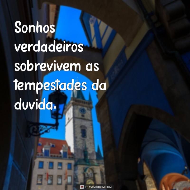 Frases Inspiradoras sobre Sonhos e Conquistas para Motivar sua Jornada 