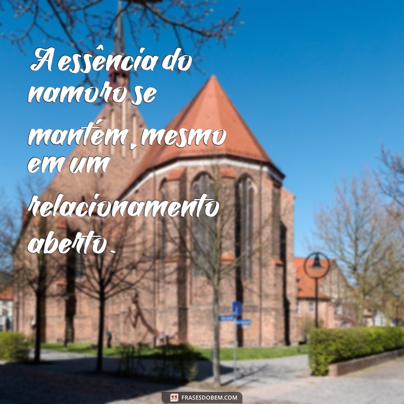 Relacionamento Aberto: Entenda as Diferenças e Semelhanças com o Namoro Tradicional 