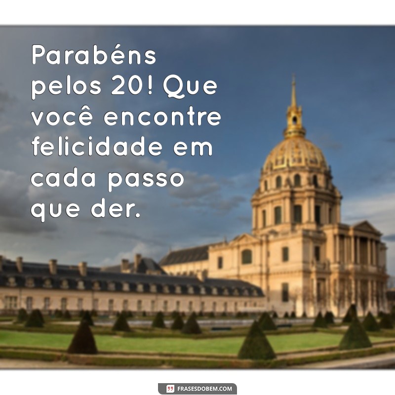 Frases Inspiradoras para Comemorar 20 Anos de Vida 