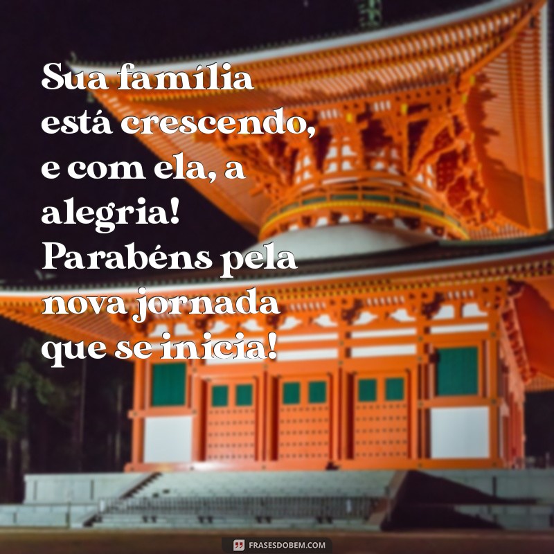 mensagem para amiga gravida pela segunda vez Sua família está crescendo, e com ela, a alegria! Parabéns pela nova jornada que se inicia!