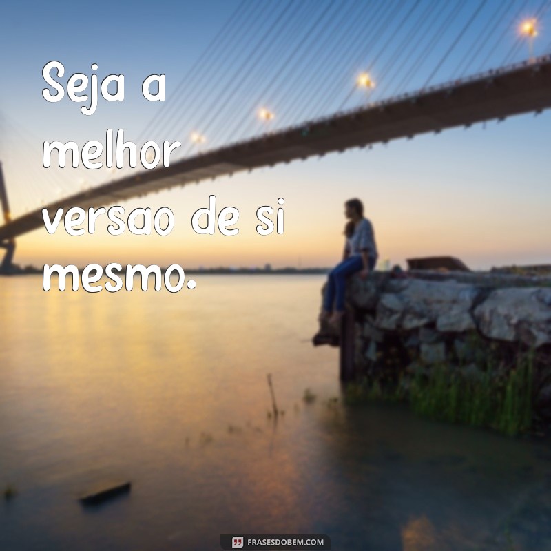 Frases Curtas de Amor Próprio: Inspire-se e Valorize-se! 