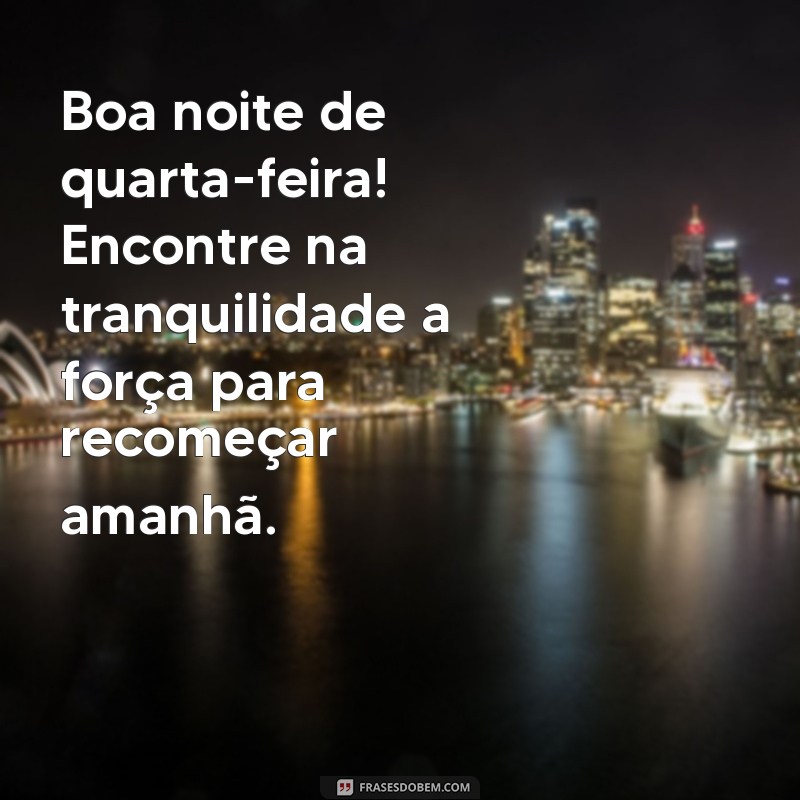 Reflexões Inspiradoras para uma Boa Noite de Quarta-Feira 