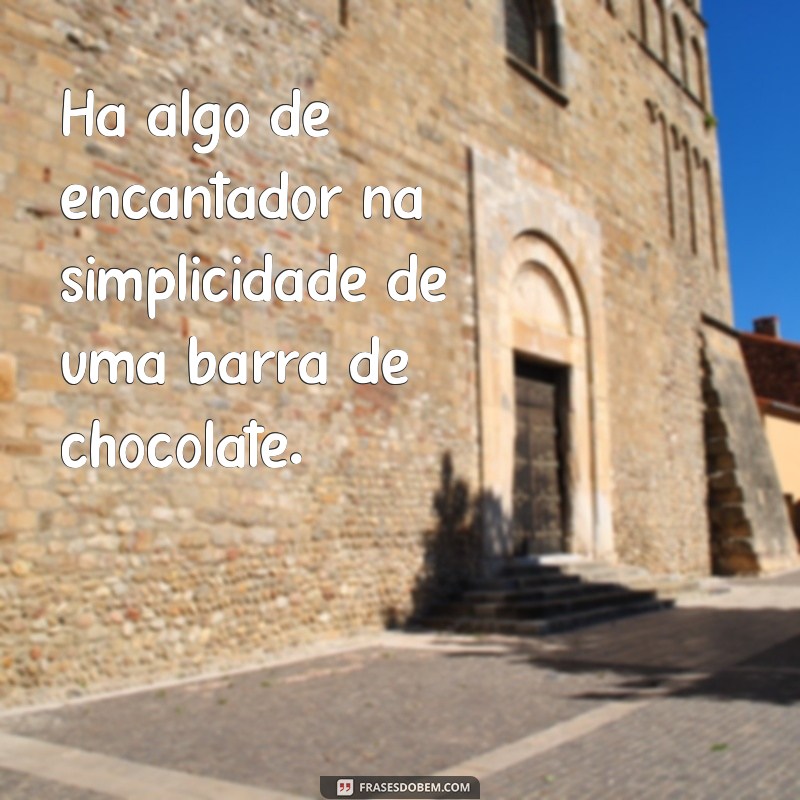 Frases Inspiradoras Sobre Chocolate: Delícias e Emoções em Palavras 