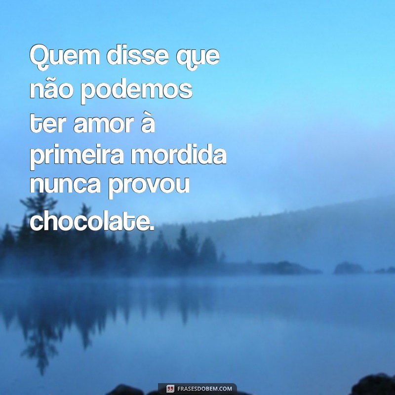 Frases Inspiradoras Sobre Chocolate: Delícias e Emoções em Palavras 