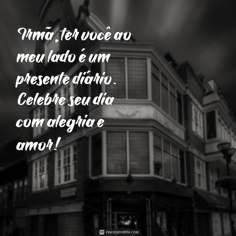 10 Ideias Incríveis para Comemorar o Aniversário da Sua Irmã 