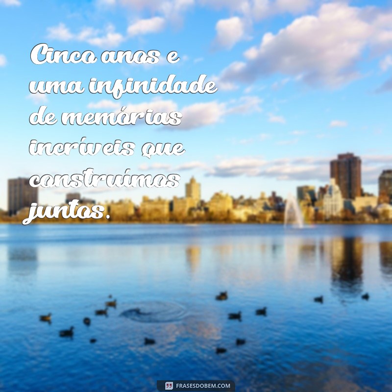 Comemorando 5 Anos Juntos: Dicas e Inspirações para Celebrar o Amor 