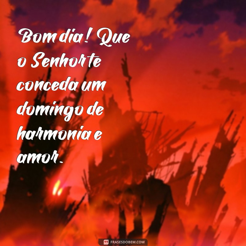 Frases Inspiradoras de Bom Dia Domingo com Deus para Abençoar Seu Dia 