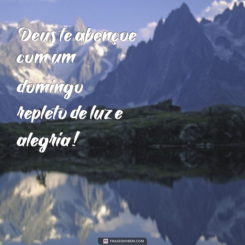 Frases Inspiradoras de Bom Dia Domingo com Deus para Abençoar Seu Dia 