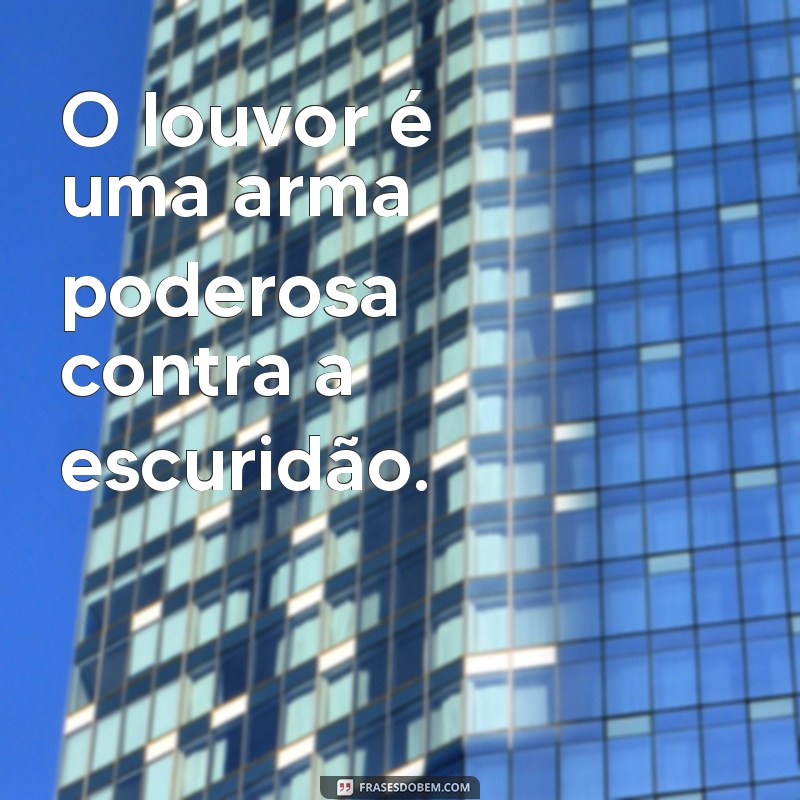 Descubra as melhores frases de louvor que ainda ecoam com vida! 