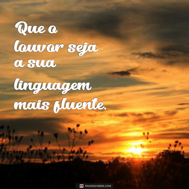 Descubra as melhores frases de louvor que ainda ecoam com vida! 