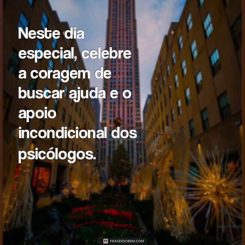 Dia do Psicólogo: Celebre a Importância da Saúde Mental e o Papel do Profissional 