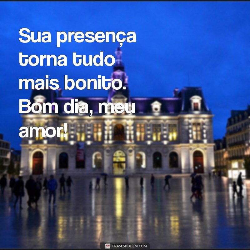 Frases Românticas de Bom Dia para Encantar Sua Namorada 