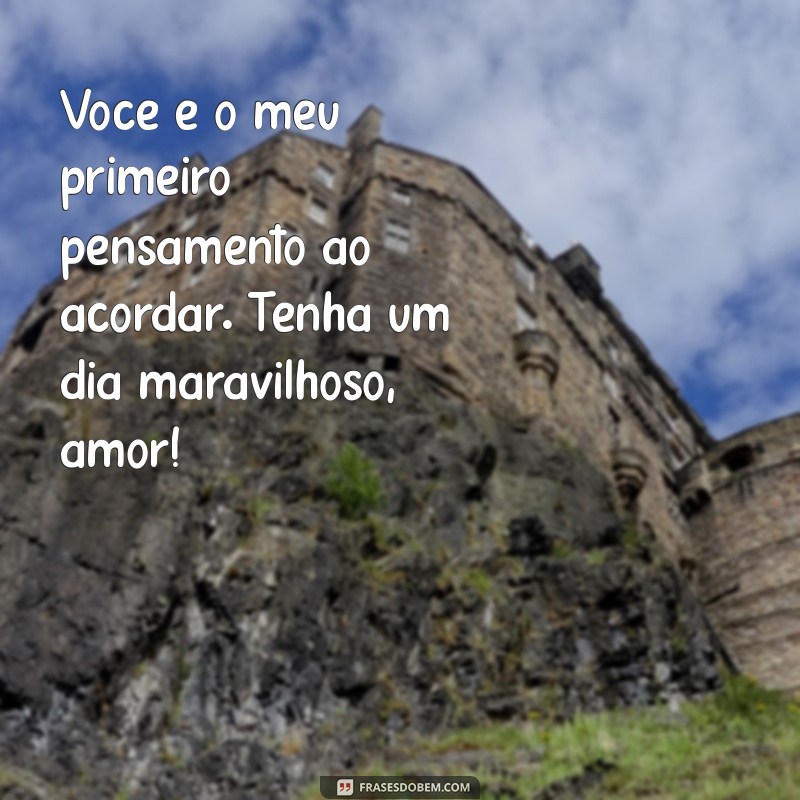 Frases Românticas de Bom Dia para Encantar Sua Namorada 