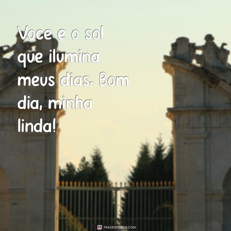 Frases Românticas de Bom Dia para Encantar Sua Namorada 