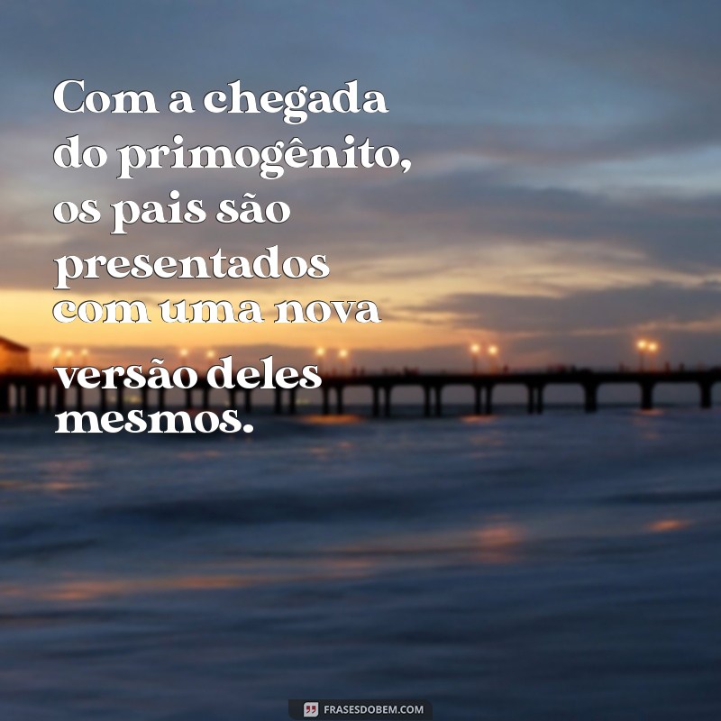 Frases Inspiradoras para Celebrar o Filho Primogênito 