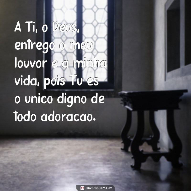 Descubra as mais belas frases de louvor e adoração a Deus para fortalecer sua fé 