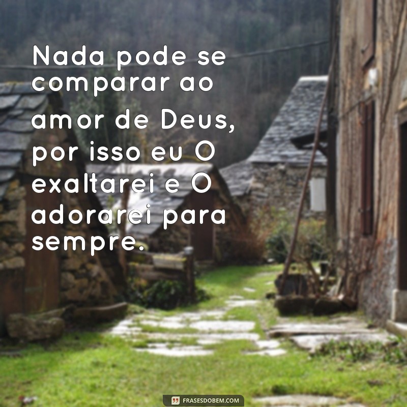 Descubra as mais belas frases de louvor e adoração a Deus para fortalecer sua fé 