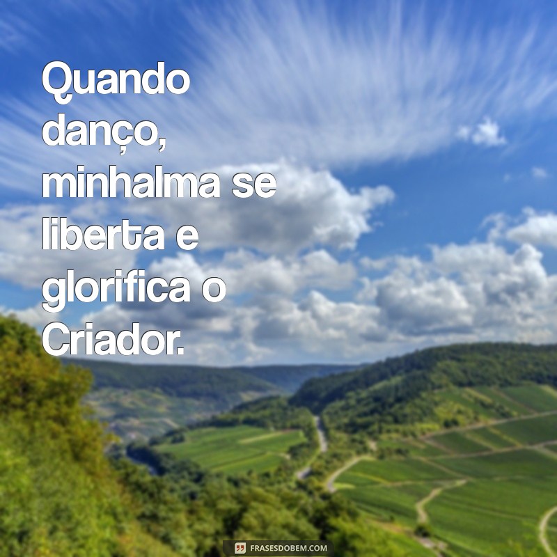 Frases Inspiradoras de Dança Gospel para Elevar sua Fé 