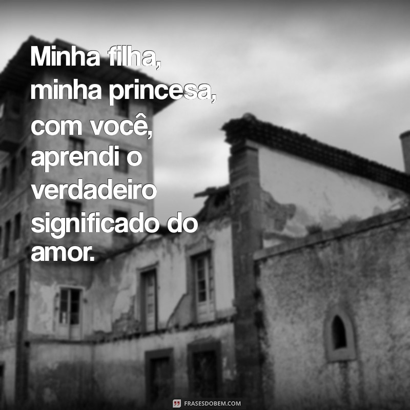 Minha Filha, Minha Princesa: Celebrando o Amor Incondicional entre Mãe e Filha 