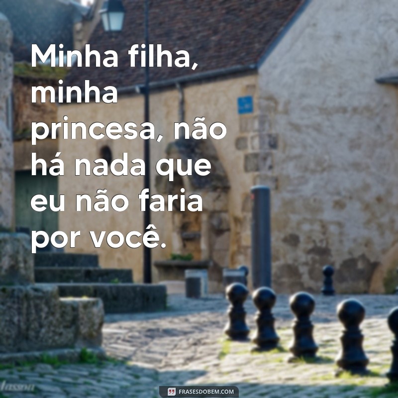 Minha Filha, Minha Princesa: Celebrando o Amor Incondicional entre Mãe e Filha 