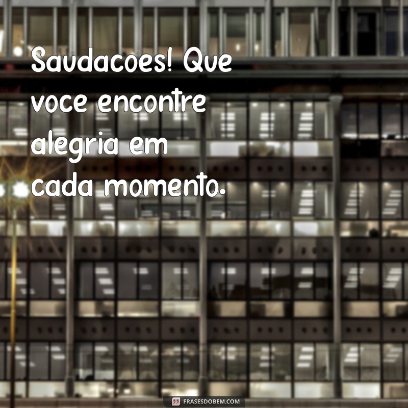 As Melhores Frases de Saudação para Todas as Ocasiões 