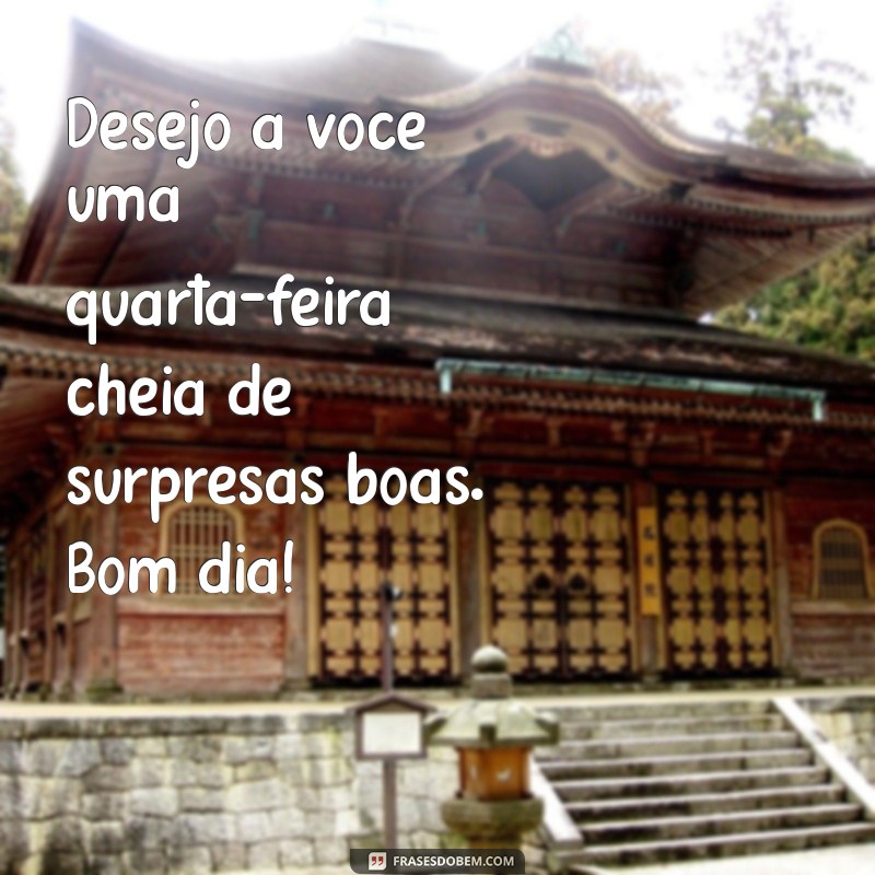 Tenha uma Ótima Quarta-Feira: Dicas e Frases Inspiradoras de Bom Dia 