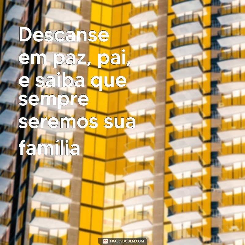 Descubra as melhores frases para eternizar a memória do seu pai em lapides 