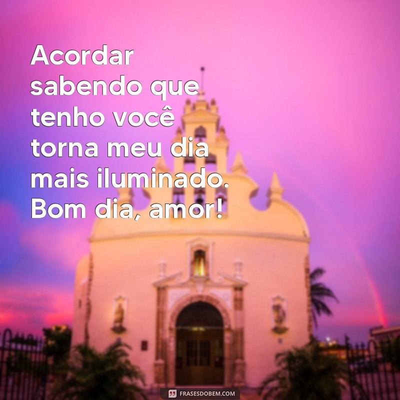 Bom Dia para um Grande Amor: Mensagens Inspiradoras para Encantar Seu Parceiro 