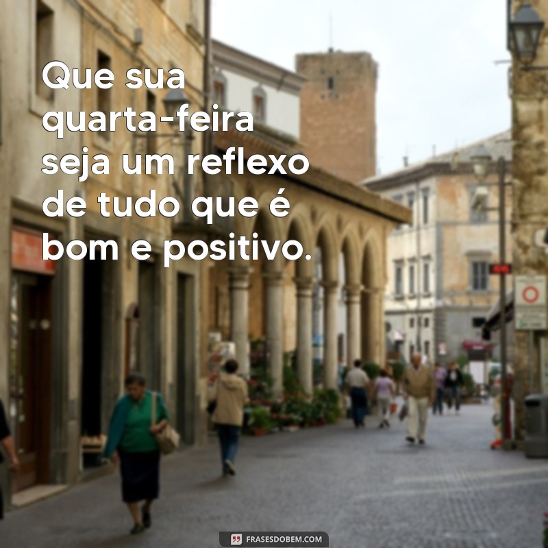 Quarta de Bênçãos: Transforme Seu Dia com Energias Positivas 