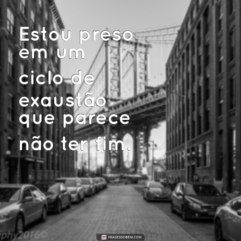 Frases Inspiradoras para Superar o Esgotamento Emocional 