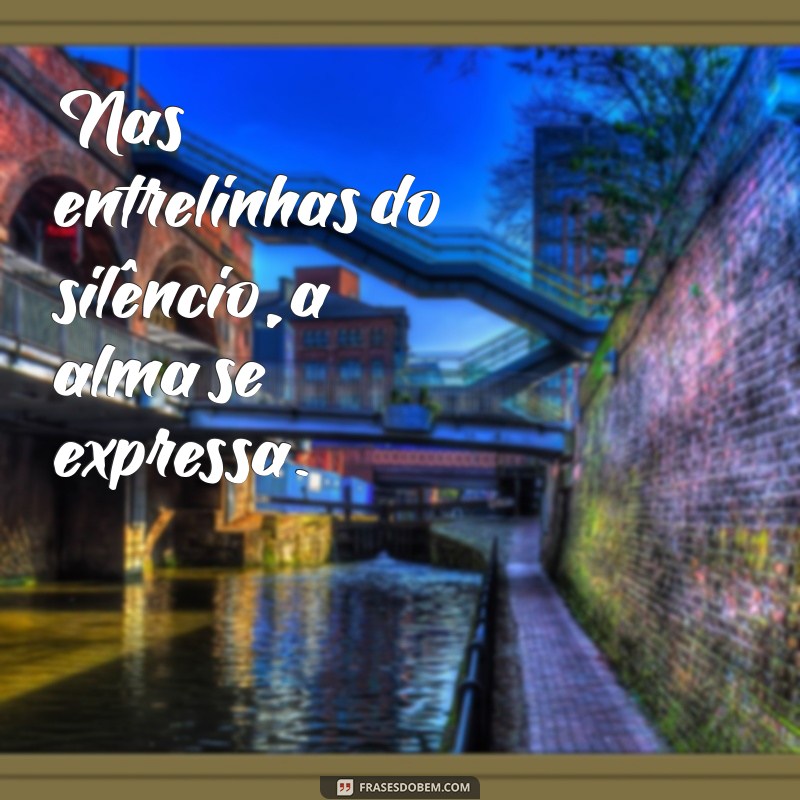 Frases Inspiradoras para Quando Precisar Sumir por um Tempo 