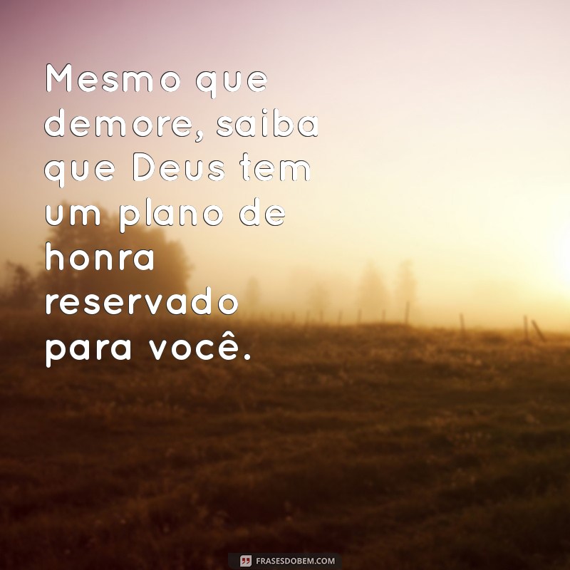 Deus Vai Te Honrar: Frases Inspiradoras de Fé e Esperança 